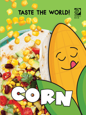 cover image of Taste the World! Corn